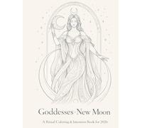 Goddesses • New Moon: A Ritual Coloring & Intention Book for 2026