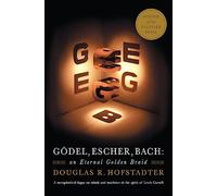 Godel, Escher, Bach: An Eternal Golden Braid by Hofstadter, Douglas R.