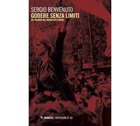 Godere senza limiti. Un italiano nel maggio '68 a Parigi