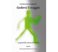 Godersi il viaggio. La grande corsa di Mario