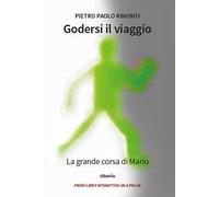 Godersi il viaggio. La grande corsa di Mario