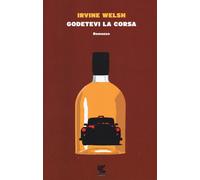 Godetevi la corsa - Welsh Irvine