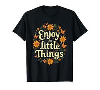 Godetevi Le Piccole Cose Positive Inspirational Citazione Fiore Maglietta