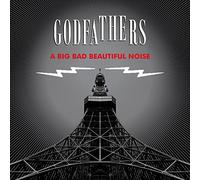 Godfathers - A Big Bad Beautiful Noise