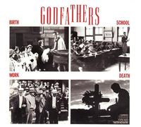 Godfathers - Birth, school, work, death