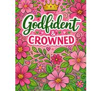 Godfident & Crowned: Over 40 Illustrations of Beautiful Women of Color | Relieve Stress, Boost Your Confidence and Self-Love