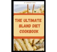 Godfrey Babs The Ultimate bland diet cookbook (Tascabile)