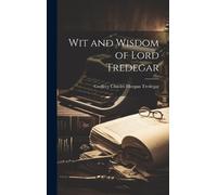 Godfrey Charles Morgan Tredega Wit and Wisdom of Lord Tredega (Copertina rigida)