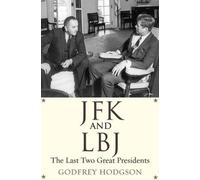 Godfrey Hodgson JFK and LBJ (Tascabile)