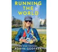 Godfrey Running the World, A Runner's Odyssey of Struggle and Triump (Tascabile)