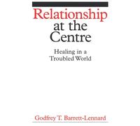 Godfrey T. Barrett-Lennard Relationship at the Centre (Tascabile)