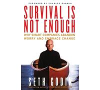 Godin Survival is Not Enough: Why Smart Companies Abandon Worry and (Tascabile)