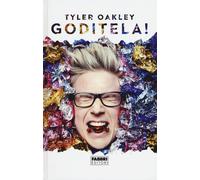 Goditela Ediz. illustrata - Oakley Tyler