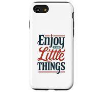 Goditi le piccole cose positive motivazionali ispiratrici Custodia per iPhone SE (2020) / 7 / 8