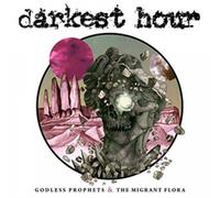 Godless Prophets And The Migrant Flora - Darkest Hour (Vinile)