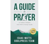 Godlipress Team Isaac Watts A Guide to Prayer (Copertina rigida)