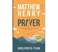 Godlipress Team Matthew Henry on Prayer (Copertina rigida)