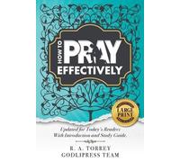 Godlipress Team R. A. Torrey How to Pray Effectively (Tascabile)