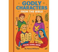 Godly Characters from the Bible: Faith Filled Stories to Color and Learn