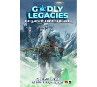 Godly Legacies: The Land Of Frozen Hearts