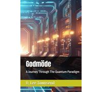 Godmöde: A Journey Through The Quantum Paradigm