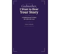 Godmother, I Want to Hear Your Story: A Guided Journal To Share Her Life & Her Love