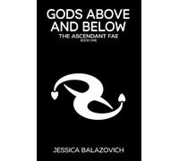 Gods Above and Below: The Ascendant Fae: Book One
