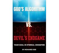 GOD'S ALGORITHM VS DEVIL'S ENDGAME: Your Soul in Eternal Crossfire