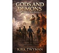 Gods and Demons: A Common Men Novel