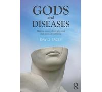 Gods and Diseases: Making sense of our physical and mental wellbeing