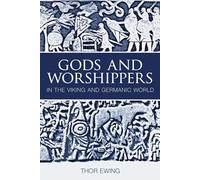 Gods and Worshippers in the Viking and Germanic World