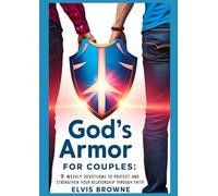 God's Armor for Couples: 9 Weekly Devotions to Protect and Strengthen Your Relationship Through Faith