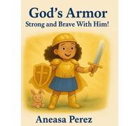 God's Armor: Strong and Brave With Him!