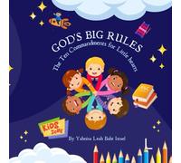 God's Big Rules: The Ten Commandments For Little Hearts