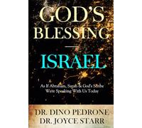 GOD'S BLESSING - ISRAEL: As If Abraham, Sarah & God's Scribe Were Speaking With Us Today