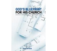 God's Blueprint for His Church: Seven Divinely Inspired Metaphors that Reveal His Ultimate Design