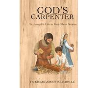 God's Carpenter: St. Joseph's Life in Four Short Stories