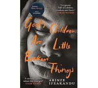 God's Children Are Little Broken Things: Winner of the 2023 Dylan Thomas P...