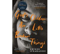 God's Children Are Little Broken Things: Shortlisted for the Dylan Thomas Prize