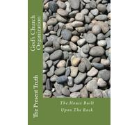 God's Church Organization: The House Built Upon The Rock