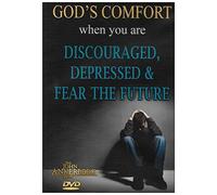 God's Comfort When You Are Discouraged, Depressed and Fear the Future (Biblical Hope For Those Facing the Uncertainties of Life)
