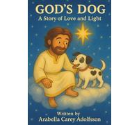Gods Dog: A Story of Love and Light