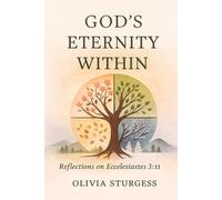 God's Eternity Within: Reflections on Ecclesiastes 3:11