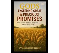 GODS EXCEEDING GREAT & PRECIOUS PROMISES: Well-known Biblical Promises Meditation Book