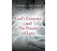 God's Existence and the Priority of Love