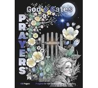 God's Gates PRAYERS: Gentle Daily Prayers from the Midnight Garden / Frameable Black Background Floral Art / 100 pages / Large 8.5x11