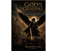 God's General: The Complete Saga of the Tale of St. Michael