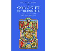 God's Gift of the Universe: An Introduction to Creation Theology