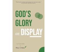 God's Glory on Display: The Play Book