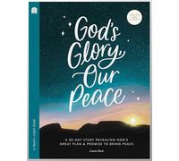 God's Glory, Our Peace: a Christmas Bible Study Workbook for the Advent Season Revealing God's Great Plan and Promise to Bring Peace